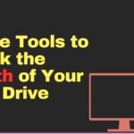 6 Free Tools to Check the Health of Your Hard Drive